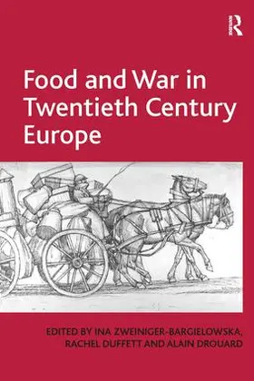 Duffett / Zweiniger-Bargielowska |  Food and War in Twentieth Century Europe | Buch |  Sack Fachmedien