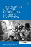 Armstrong |  Technology and the Gendering of Music Education | Buch |  Sack Fachmedien