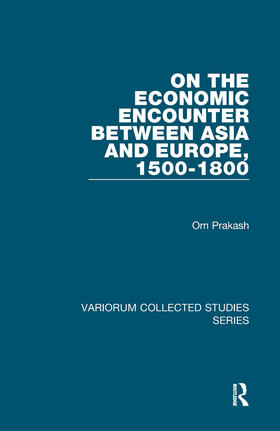 Prakash |  On the Economic Encounter Between Asia and Europe, 1500-1800 | Buch |  Sack Fachmedien