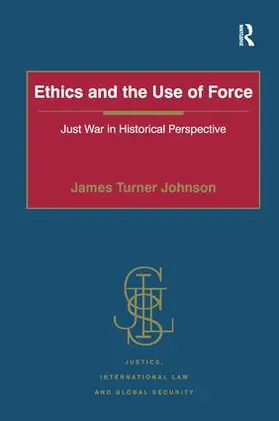 Johnson |  Ethics and the Use of Force | Buch |  Sack Fachmedien