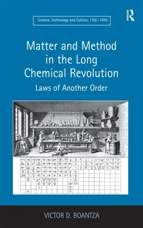 Boantza |  Matter and Method in the Long Chemical Revolution | Buch |  Sack Fachmedien