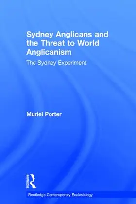 Porter |  Sydney Anglicans and the Threat to World Anglicanism | Buch |  Sack Fachmedien