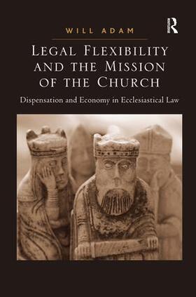Adam | Legal Flexibility and the Mission of the Church | Buch | 978-1-4094-2055-2 | sack.de
