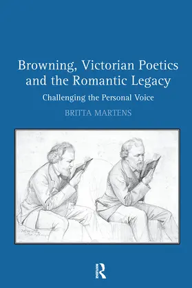 Martens |  Browning, Victorian Poetics and the Romantic Legacy | Buch |  Sack Fachmedien