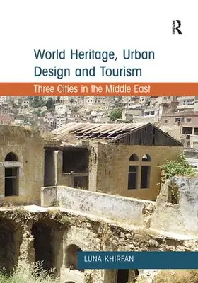 Khirfan |  World Heritage, Urban Design and Tourism | Buch |  Sack Fachmedien