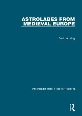 King |  Astrolabes from Medieval Europe | Buch |  Sack Fachmedien