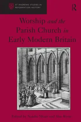 Ryrie / Mears |  Worship and the Parish Church in Early Modern Britain | Buch |  Sack Fachmedien