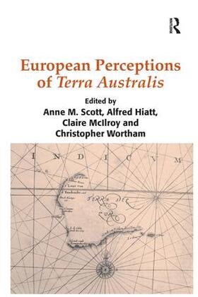 Hiatt / Scott / Wortham | European Perceptions of Terra Australis | Buch | 978-1-4094-2605-9 | sack.de