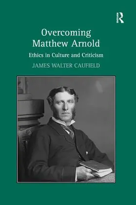 Caufield | Overcoming Matthew Arnold | Buch | 978-1-4094-2651-6 | www.sack.de