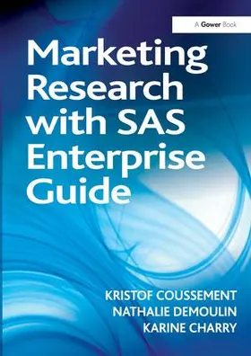 Coussement / Demoulin | Marketing Research with SAS Enterprise Guide | Buch | 978-1-4094-2676-9 | www.sack.de
