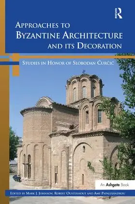 Johnson / Papalexandrou / Ousterhout |  Approaches to Byzantine Architecture and its Decoration | Buch |  Sack Fachmedien