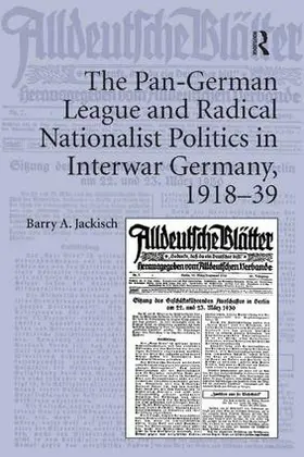 Jackisch |  The Pan-German League and Radical Nationalist Politics in Interwar Germany, 1918-39 | Buch |  Sack Fachmedien