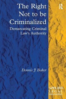 Baker | The Right Not to be Criminalized | Buch | 978-1-4094-2765-0 | sack.de