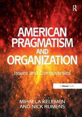 Rumens / Kelemen |  American Pragmatism and Organization | Buch |  Sack Fachmedien
