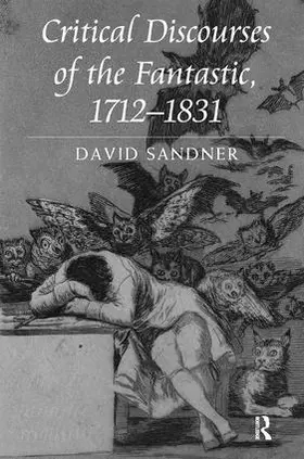 Sandner |  Critical Discourses of the Fantastic, 1712-1831 | Buch |  Sack Fachmedien