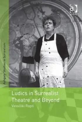 Rapti |  Ludics in Surrealist Theatre and Beyond | Buch |  Sack Fachmedien