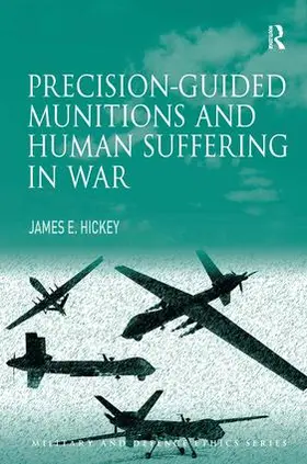 Hickey |  Precision-guided Munitions and Human Suffering in War | Buch |  Sack Fachmedien