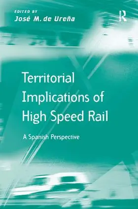 De Urena / Ureña |  Territorial Implications of High Speed Rail | Buch |  Sack Fachmedien