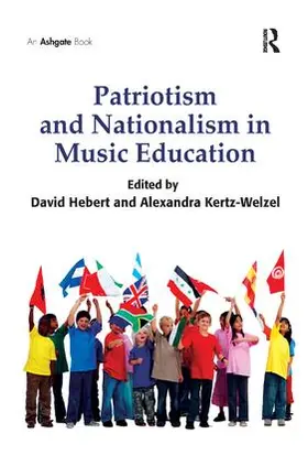 Hebert / Kertz-Welzel |  Patriotism and Nationalism in Music Education | Buch |  Sack Fachmedien