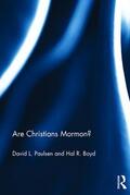 Paulsen / Boyd |  Are Christians Mormon? | Buch |  Sack Fachmedien