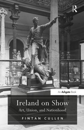 Cullen | Ireland on Show | Buch | 978-1-4094-3109-1 | sack.de