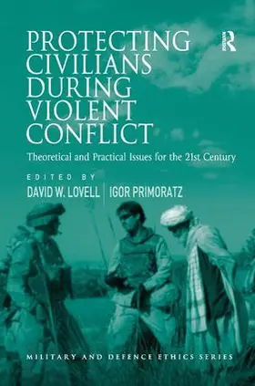 Primoratz / Lovell |  Protecting Civilians During Violent Conflict | Buch |  Sack Fachmedien