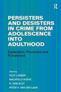 Hoeve / Laan / Loeber |  Persisters and Desisters in Crime from Adolescence into Adulthood | Buch |  Sack Fachmedien