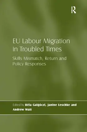 Galgóczi / Leschke | EU Labour Migration in Troubled Times | Buch | 978-1-4094-3450-4 | sack.de