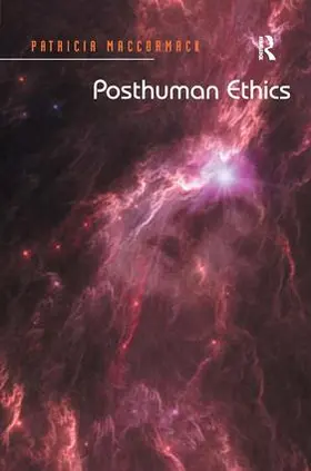 MacCormack |  Posthuman Ethics | Buch |  Sack Fachmedien