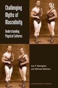 Monaghan / Atkinson |  Challenging Myths of Masculinity | Buch |  Sack Fachmedien