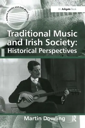 Dowling | Traditional Music and Irish Society: Stones in the Field. Martin Dowling | Buch | 978-1-4094-3510-5 | sack.de