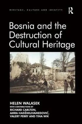 Walasek / Carlton / Hadzimuhamedovic |  Bosnia and the Destruction of Cultural Heritage | Buch |  Sack Fachmedien