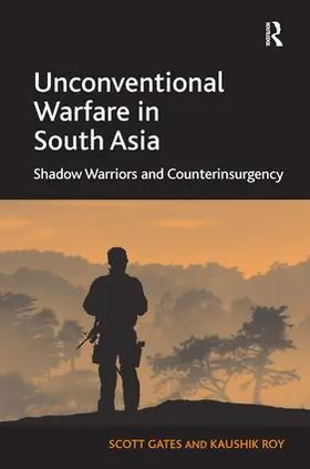 Gates / Roy |  Unconventional Warfare in South Asia | Buch |  Sack Fachmedien