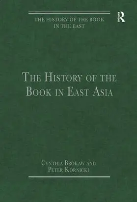 Brokaw / Kornicki |  The History of the Book in East Asia | Buch |  Sack Fachmedien