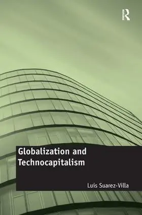 Suarez-Villa |  Globalization and Technocapitalism | Buch |  Sack Fachmedien