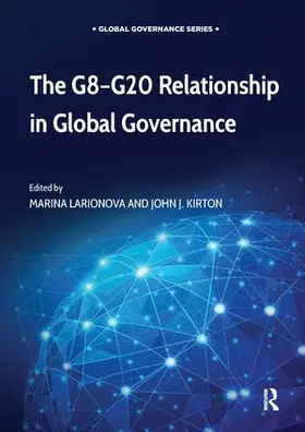 Larionova / Kirton |  The G8-G20 Relationship in Global Governance | Buch |  Sack Fachmedien