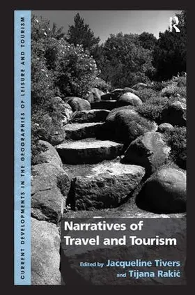 Tivers / Rakic | Narratives of Travel and Tourism | Buch | 978-1-4094-3974-5 | sack.de