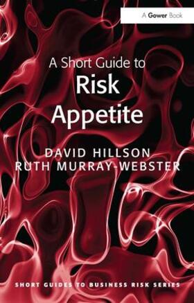 Hillson / Murray-Webster | A Short Guide to Risk Appetite | Buch | 978-1-4094-4094-9 | sack.de