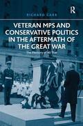 Carr |  Veteran MPs and Conservative Politics in the Aftermath of the Great War | Buch |  Sack Fachmedien