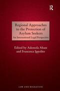 Abass / Ippolito |  Regional Approaches to the Protection of Asylum Seekers | Buch |  Sack Fachmedien