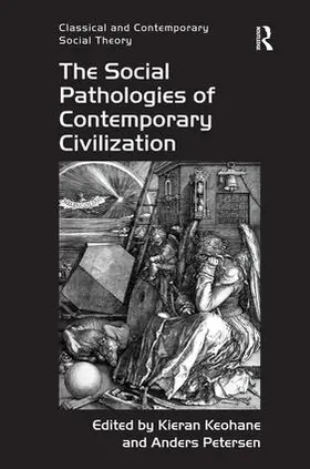 Keohane / Petersen |  The Social Pathologies of Contemporary Civilization | Buch |  Sack Fachmedien