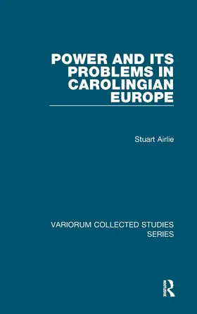 Airlie |  Power and Its Problems in Carolingian Europe | Buch |  Sack Fachmedien
