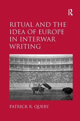 Query |  Ritual and the Idea of Europe in Interwar Writing | Buch |  Sack Fachmedien