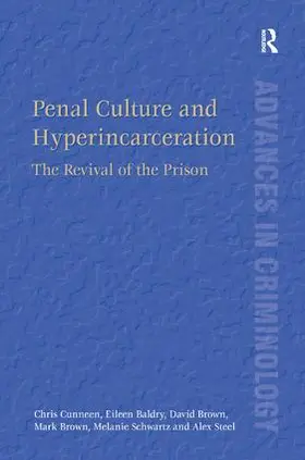 Cunneen / Baldry / Brown |  Penal Culture and Hyperincarceration | Buch |  Sack Fachmedien