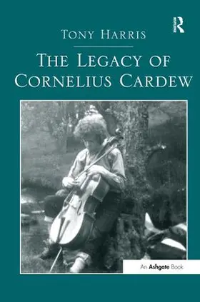 Harris |  The Legacy of Cornelius Cardew | Buch |  Sack Fachmedien