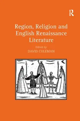 Coleman |  Region, Religion and English Renaissance Literature | Buch |  Sack Fachmedien