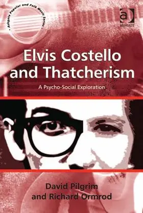 Pilgrim / Ormrod | Elvis Costello and Thatcherism | Buch | 978-1-4094-4962-1 | www.sack.de