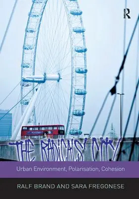 Brand / Fregonese |  The Radicals' City: Urban Environment, Polarisation, Cohesion | Buch |  Sack Fachmedien