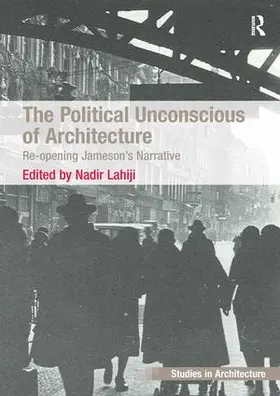 Lahiji |  The Political Unconscious of Architecture | Buch |  Sack Fachmedien