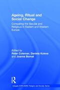 Koleva / Coleman |  Ageing, Ritual, and Social Change | Buch |  Sack Fachmedien